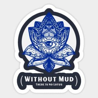 Without Mud There Is No Lotus Consciousness Mindfulness Spiritual Sticker